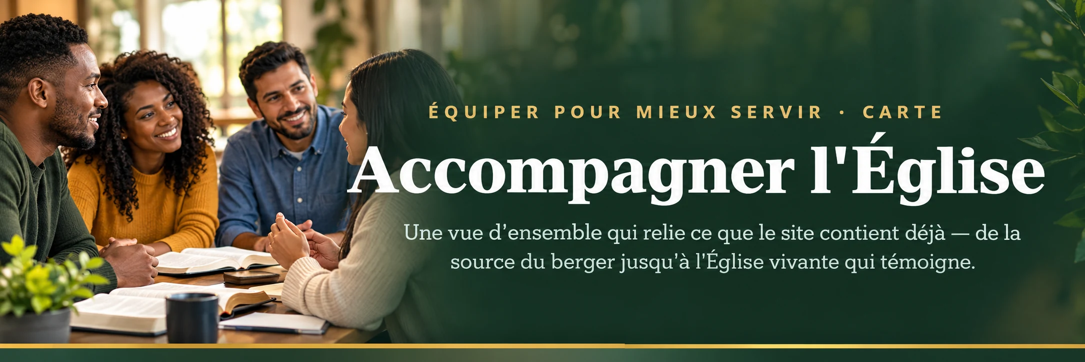 Accompagner l'Église · Équiper pour mieux servir : une vue d'ensemble qui relie ce que le site contient déjà, de la source du berger jusqu'à l'Église vivante qui témoigne
